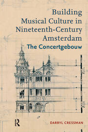 Building Musical Culture in Nineteenth-Century Amsterdam: The Concertgebouw book cover
