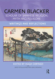 Carmen Blacker: Scholar of Japanese Religion, Myth and Folklore: Writings and Reflections book cover