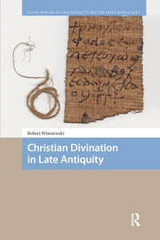 Christian Divination in Late Antiquity book cover