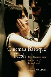 Cinema's Baroque Flesh: Film, Phenomenology and the Art of Entanglement book cover