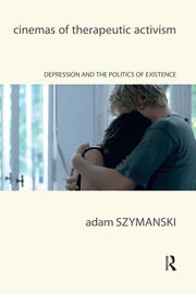 Cinemas of Therapeutic Activism: Depression and the Politics of Existence book cover