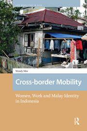 Cross-border Mobility: Women, Work and Malay Identity in Indonesia book cover
