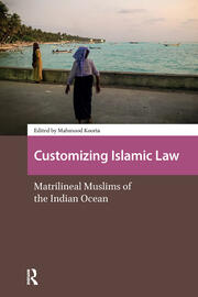 Customising Islamic Law: Matrilineal Muslims of the Indian Ocean book cover