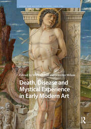 Death, Disease and Mystical Experience in Early Modern Art book cover