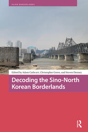 Decoding the Sino-North Korean Borderlands book cover