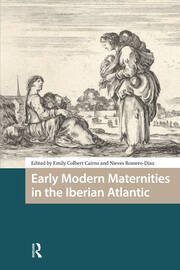 Early Modern Maternities in the Iberian Atlantic book cover