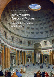 Early Modern Spaces in Motion: Design, Experience and Rhetoric book cover