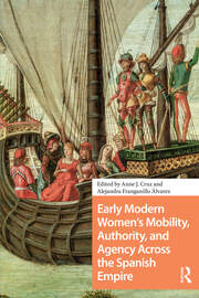 Early Modern Women's Mobility, Authority, and Agency Across the Spanish Empire book cover
