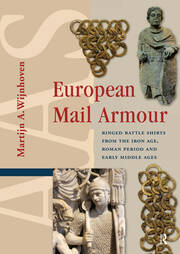 European Mail Armour: Ringed Battle Shirts from the Iron Age, Roman Period and Early Middle Ages book cover