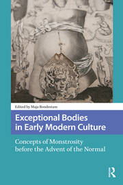 Exceptional Bodies in Early Modern Culture: Concepts of Monstrosity Before the Advent of the Normal book cover