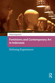 Feminisms and Contemporary Art in Indonesia: Defining Experiences book cover