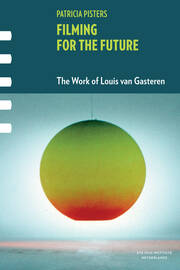 Filming for the Future: The Work of Louis van Gasteren book cover