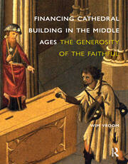 Financing Cathedral Building in the Middle Ages: The Generosity of the Faithful book cover