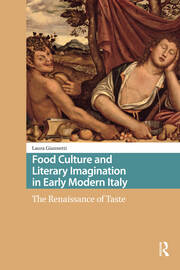 Food Culture and Literary Imagination in Early Modern Italy: The Renaissance of Taste book cover
