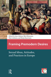 Framing Premodern Desires: Sexual Ideas, Attitudes, and Practices in Europe book cover