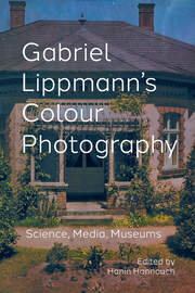 Gabriel Lippmann's Colour Photography: Science, Media, Museums book cover