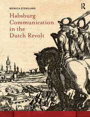 Habsburg Communication in the Dutch Revolt book cover