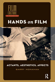 Hands on Film: Actants, Aesthetics, Affects book cover