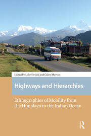 Highways and Hierarchies: Ethnographies of Mobility from the Himalaya to the Indian Ocean book cover