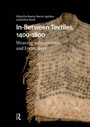 In-Between Textiles, 1400-1800: Weaving Subjectivities and Encounters book cover