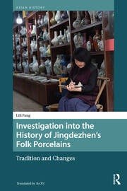 Investigation into the History of Jingdezhen’s Folk Porcelains: Tradition and Changes book cover