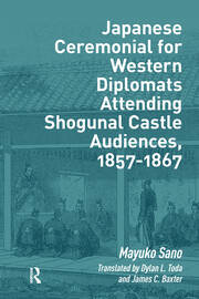 Japanese Ceremonial for Western Diplomats Attending Shogunal Castle Audiences, 1857-1867 book cover