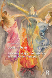 Johann Wier: Debating the Devil and Witches in Early Modern Europe book cover