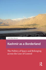 Kashmir as a Borderland: The Politics of Space and Belonging across the Line of Control book cover