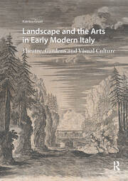 Landscape and the Arts in Early Modern Italy: Theatre, Gardens and Visual Culture book cover