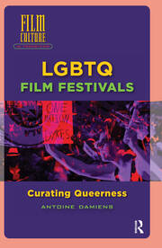 LGBTQ Film Festivals: Curating Queerness book cover