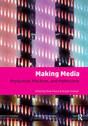 Making Media: Production, Practices, and Professions book cover