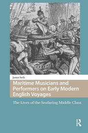 Maritime Musicians and Performers on Early Modern English Voyages: The Lives of the Seafaring Middle Class book cover