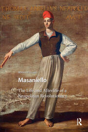 Masaniello: The Life and Afterlife of a Neapolitan Revolutionary book cover