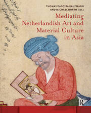 Mediating Netherlandish Art and Material Culture in Asia book cover