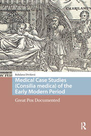 Medical Case Studies (Consilia medica) of the Early Modern Period: Great Pox Documented book cover