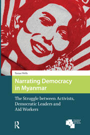 Narrating Democracy in Myanmar: The Struggle Between Activists, Democratic Leaders and Aid Workers book cover