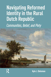 Navigating Reformed Identity in the Rural Dutch Republic: Communities, Belief, and Piety book cover