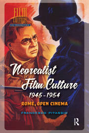Neorealist Film Culture, 1945-1954: Rome, Open Cinema book cover
