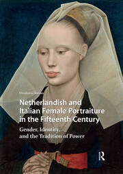 Netherlandish and Italian Female Portraiture in the Fifteenth Century: Gender, Identity, and the Tradition of Power book cover