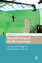Neurofilmology of the Moving Image: Gravity and Vertigo in Contemporary Cinema book cover