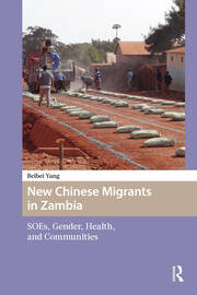 New Chinese Migrants in Zambia: SOEs, Gender, Health, and Communities book cover