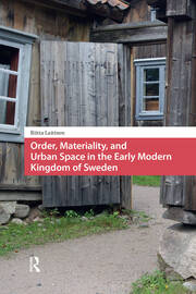 Order, Materiality, and Urban Space in the Early Modern Kingdom of Sweden book cover