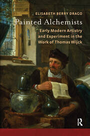 Painted Alchemists: Early Modern Artistry and Experiment in the Work of Thomas Wijck book cover