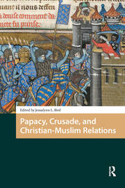 Papacy, Crusade, and Christian-Muslim Relations book cover