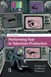 Performing Fear in Television Production: Practices of an Illiberal Democracy book cover