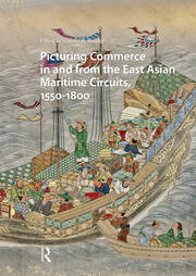 Picturing Commerce in and from the East Asian Maritime Circuits, 1550-1800 book cover