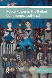 Police Power in the Italian Communes, 1228-1326 book cover