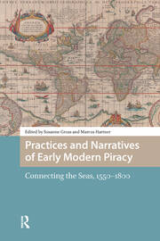 Practices and Narratives of Early Modern Piracy: Connecting the Seas, 1550–1800 book cover