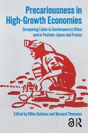 Precariousness in High-Growth Economies: Comparing Labor in Contemporary China and in Postwar Japan and France book cover