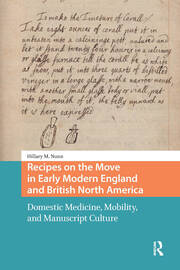 Recipes on the Move in Early Modern England and British North America: Domestic Medicine, Mobility, and Manuscript Culture book cover